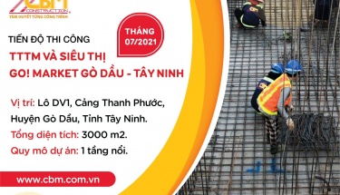 Hình Ảnh Thi Công tại Công Trình GO! Market Gò Dầu - Tây Ninh tháng 07/2021